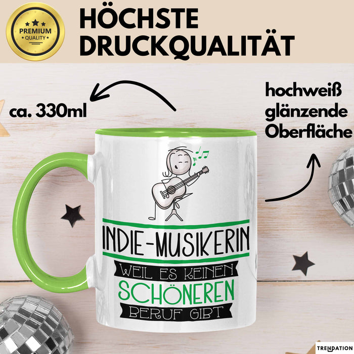 Indie-Musikerin Weil Es Keinen Schöneren Beruf Gibt Tasse Geschenk für Eine Indie-Musikerin Lustig Grün Trendation