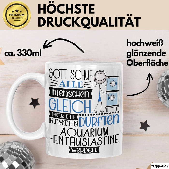Aquarium-Enthusiastin Geschenk Becher Tasse Gott Schuf Alle Menschen Gleich Nur Die Besten Durfeten Aquarium-Enthusiastin Werden Geschenkidee Lustig Weiß Trendation