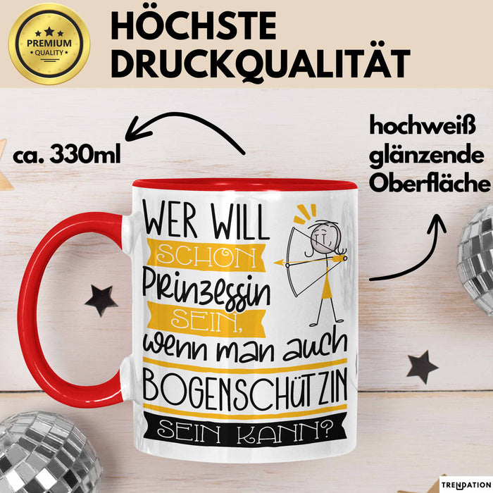 Bogenschützin Tasse Geschenk Spruch Wer Will Schon Prinzessin Sein Wenn Man Auch Bogenschützin Sein Kann Rot Trendation