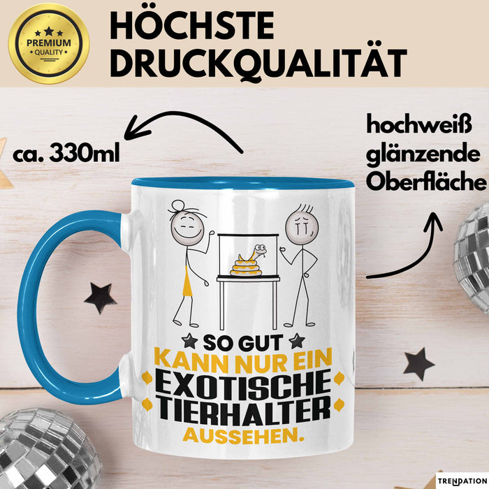 ExotischeTierhalter Geschenk Tasse So Gut Kann Nur Ein ExotischeTierhalter Aussehen Geschenkidee Kaffee-Becher Blau Trendation