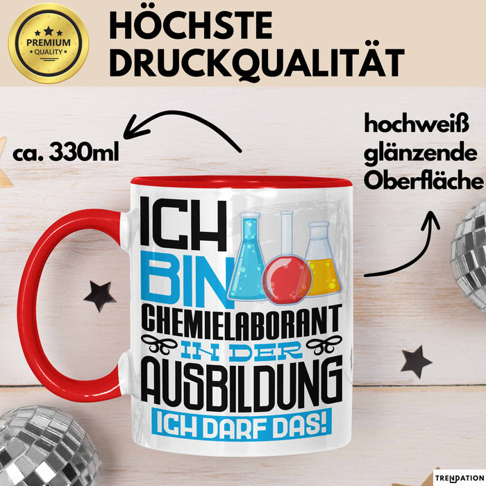 Chemielaborant Ausbildung Tasse Geschenk Ich Bin Chemielaborant In Der Ausbildung Ich Darf Das Geschenkidee Spruch Rot Trendation