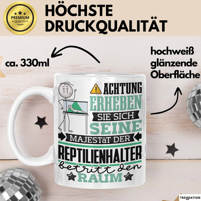 Reptilienhalter Geschenk Tasse Lustiger Spruch Erheben Sie Sich Der Reptilienhalter Betritt den Raum Weiß Trendation