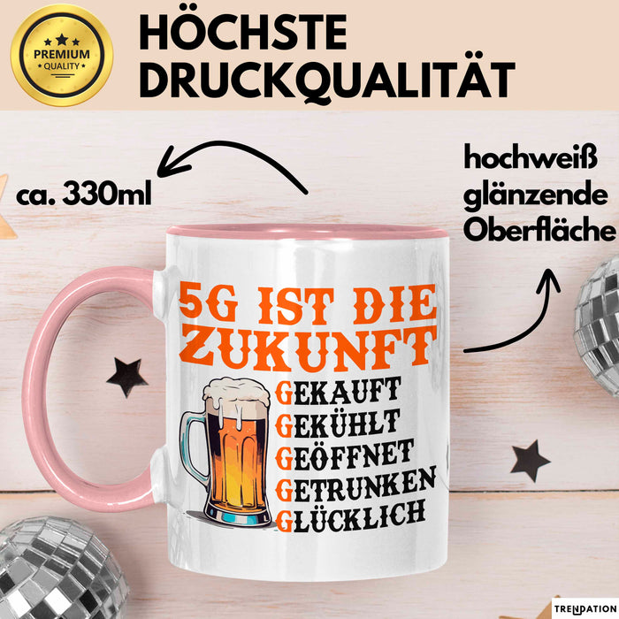 Biertrinker Tasse Geschenk Lustige Geschenkidee Spruch 5G Ist Die Zukunft Rosa Trendation