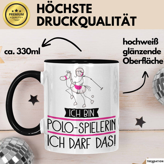 Geschenk für Polo-Spielerin Tasse Lustige Geschenkidee Geburtstag Ich Bin Polo-Spielerin Ich Darf Das Trendation