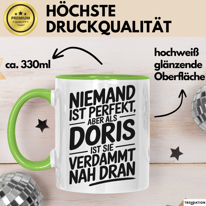 Doris Tasse Geschenk Niemand Ist Perfekt Doris Verdammt Nah Dran Geschenkidee Grün Trendation
