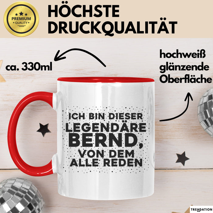 Bernd Tasse Ich Bin Dieser Legendaere Bernd, Von Dem Alle Reden Geschenk