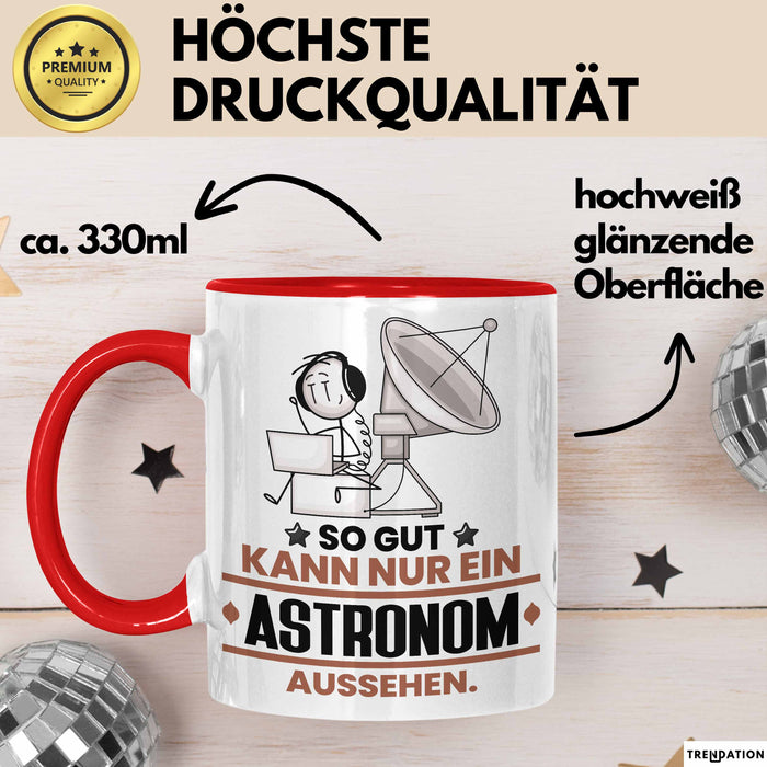 Astronom Geschenk Tasse So Gut Kann Nur Ein Astronom Aussehen Geschenkidee Kaffee-Becher Rot Trendation