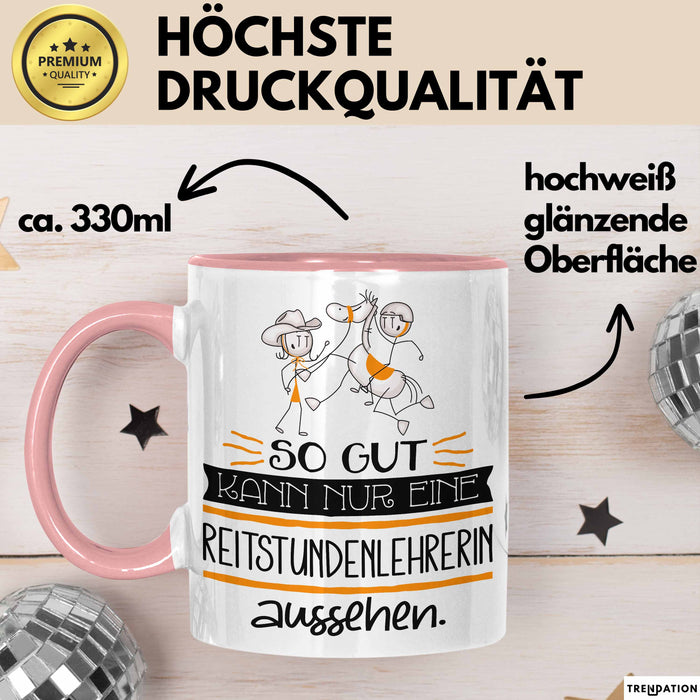 Reitstundenlehrerin Geschenk Tasse So Gut Kann Nur Eine Reitstundenlehrerin Aussehen Geschenkidee Geburtstag Weihnachten Lustig Rosa Trendation
