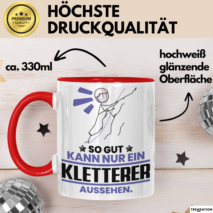 Kletterer Geschenk Tasse So Gut Kann Nur Ein Kletterer Aussehen Geschenkidee Kaffee-Becher Rot Trendation