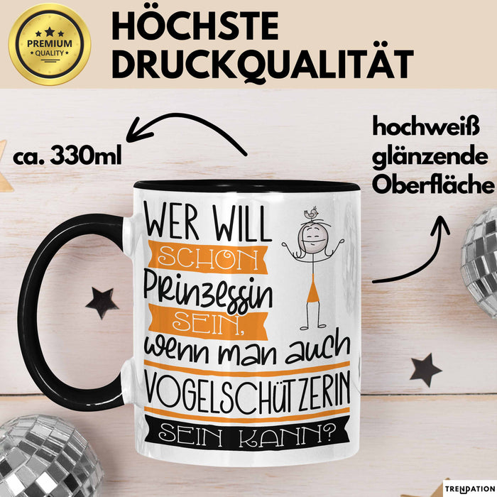 Vogelschützerin Tasse Geschenk Spruch Wer Will Schon Prinzessin Sein Wenn Man Auch Vogelschützerin Sein Kann Trendation