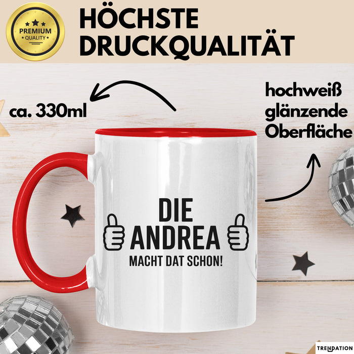 Andrea Tasse Geschenk Die Andrea Macht Dat Schon Geschenkidee Becher mit Name Rot Trendation