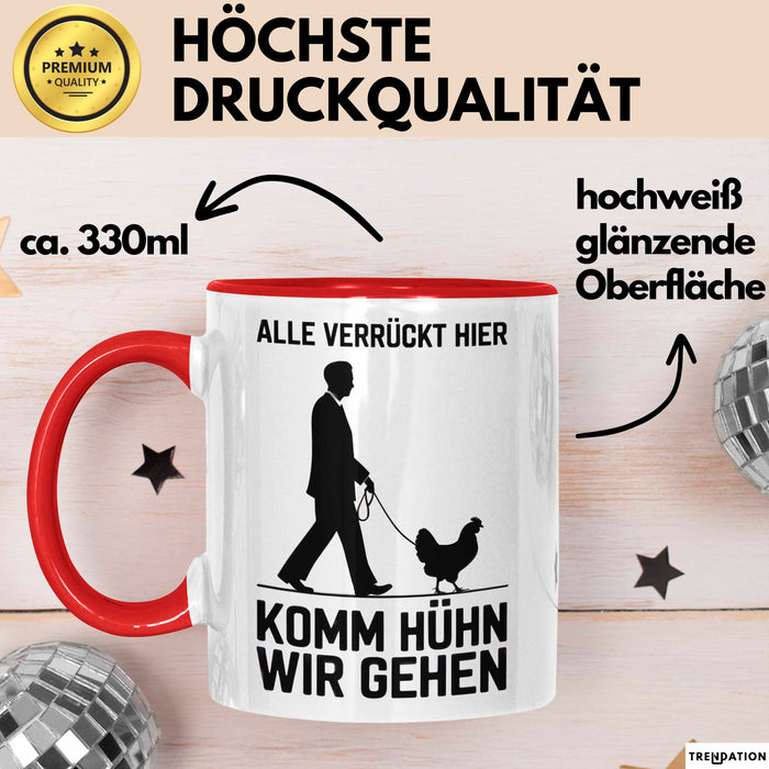 Huhn Tier Bauer Tasse Becher Geschenk Lustige Geschenkidee Spruch Alle Verrückt Hier Komm Huhn Wir Gehen Rot Trendation