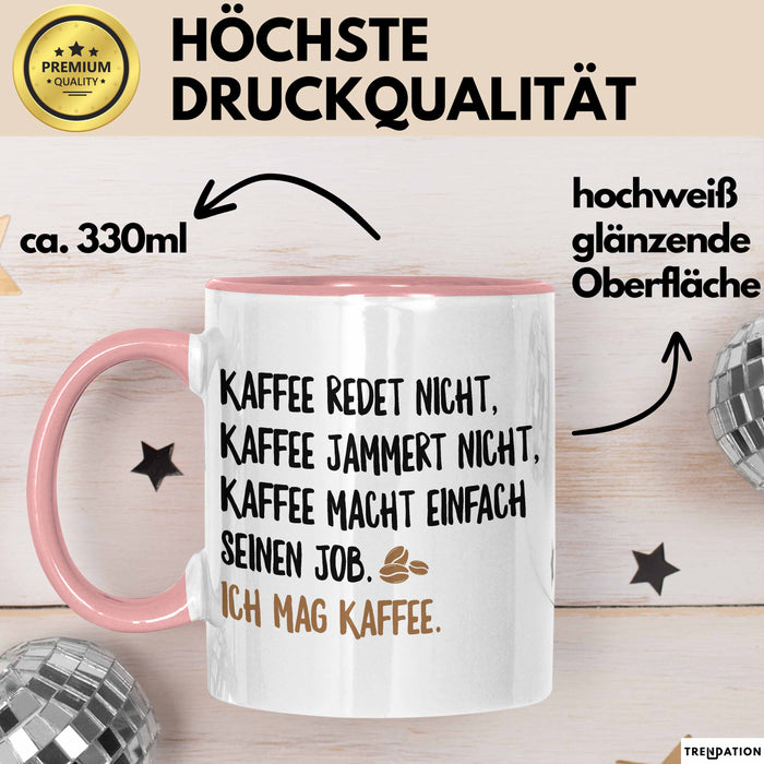 Kaffeetrinker Liebhaber Tasse Geschenk Lustige Geschenkidee Spruch Kaffee Redet Nicht Kaffee Jammert Nicht Rosa Trendation
