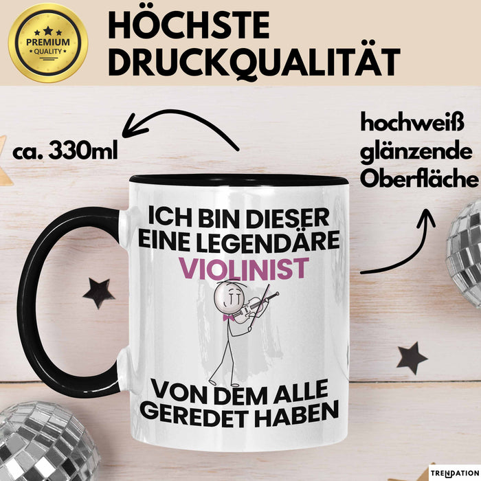 Violinist Geschenk Tasse Lustige Geschenkidee Geburtstag für Violinist Ich Bin Dieser Legendäre Violinist Von Dem Alle Geredet Haben Kaffee-Becher Schwarz Trendation