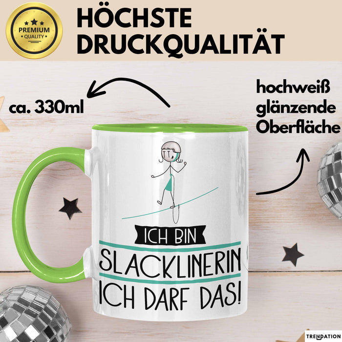 Geschenk für Slacklinerin Tasse Lustige Geschenkidee Geburtstag Ich Bin Slacklinerin Ich Darf Das Grün Trendation