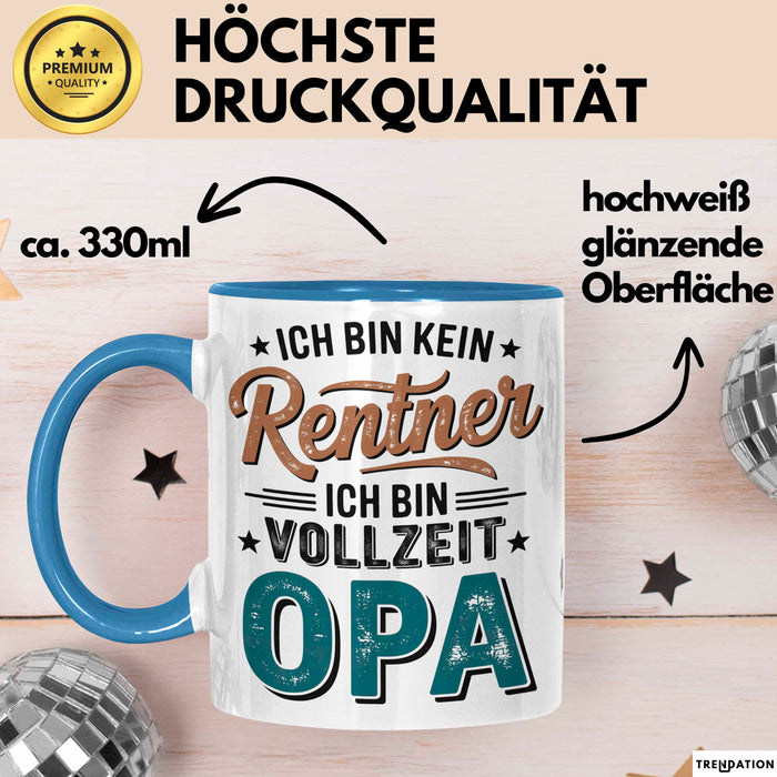 Rentner Pensionär Sarkasmus Opa Tasse Geschenk Lustige Geschenkidee Spruch Ich Bin Kein Rentner Ich Bin Vollzeit Opa Blau Trendation