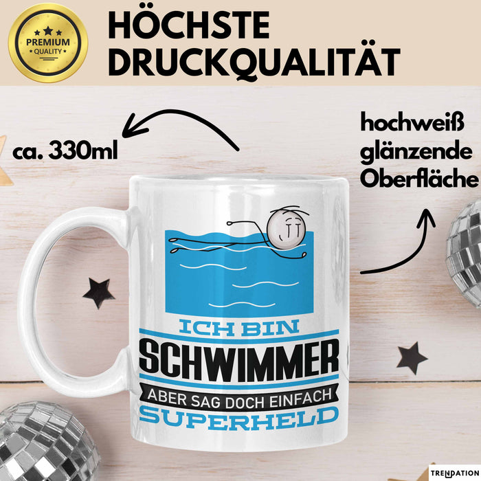 Schwimmer Geschenk Tasse Ich Bin Schwimmer Aber Sag Doch Einfach Superheld Lustige Geschenkdiee für Schwimmer Kaffee-Becher Weiß Trendation