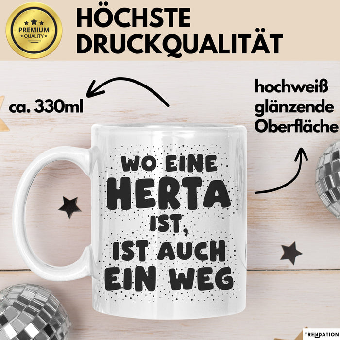 Herta Tasse Wo Eine Herta Ist, Ist Auch Ein Weg Geschenk