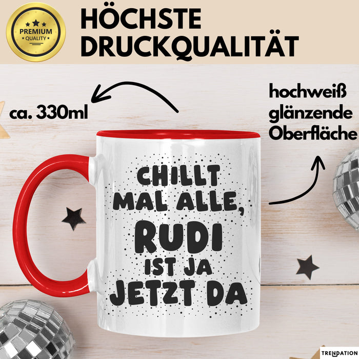 Rudi Tasse Chillt Mal Alle, Rudi Ist Ja Jetzt Da Geschenk