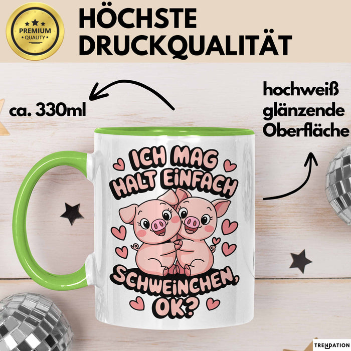 Schweinebauer Schweine Tier Tasse Geschenk Lustige Geschenkidee Spruch Ich Mag Halt Einfach Schweinchen Ok Grün Trendation
