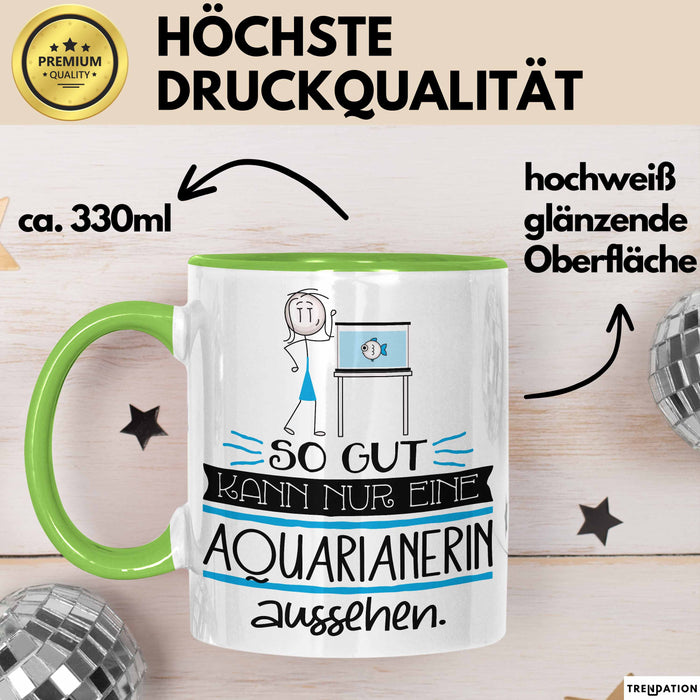 Aquarianerin Geschenk Tasse So Gut Kann Nur Eine Aquarianerin Aussehen Geschenkidee Geburtstag Weihnachten Lustig Grün Trendation