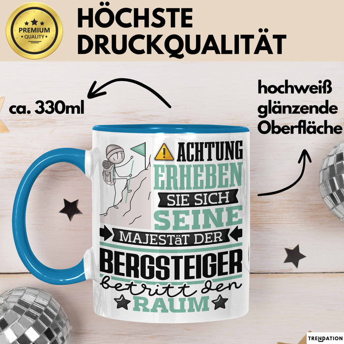 Bergsteiger Geschenk Tasse Lustiger Spruch Erheben Sie Sich Der Bergsteiger Betritt den Raum Blau Trendation