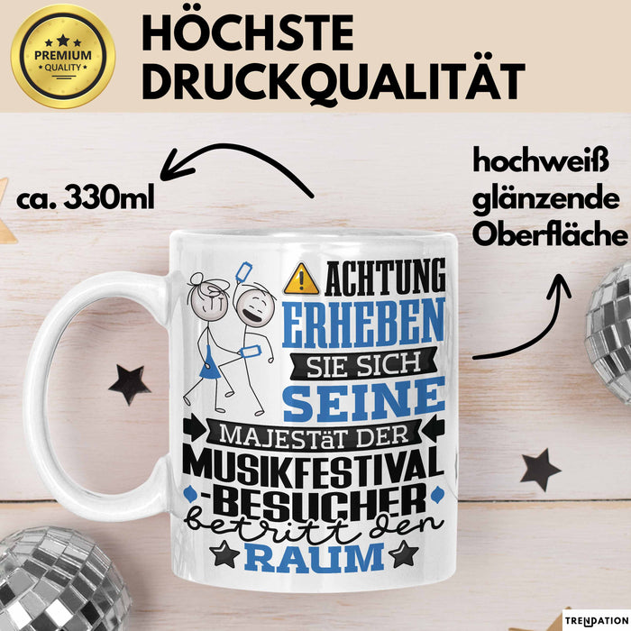 Musikfestival-Besucher Geschenk Tasse Lustiger Spruch Erheben Sie Sich Der Musikfestival-Besucher Betritt den Raum Weiß Trendation