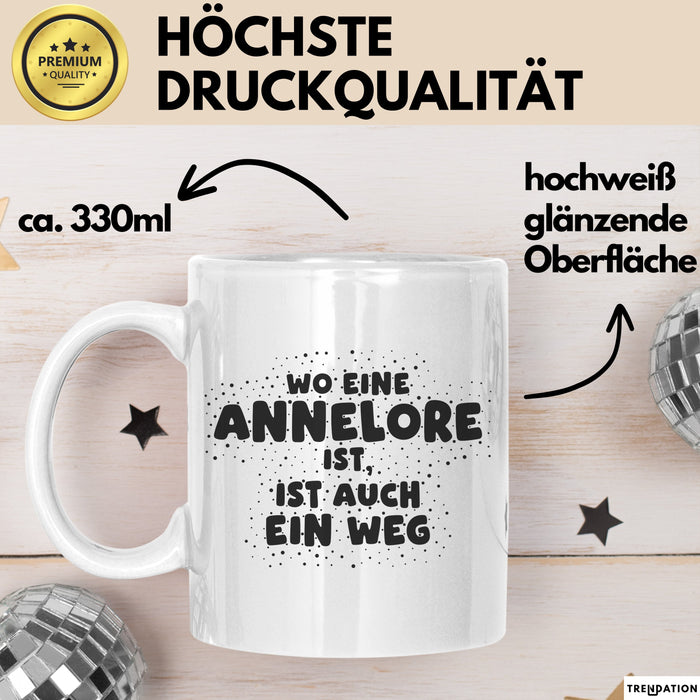 Annelore Tasse Wo Eine Annelore Ist, Ist Auch Ein Weg Geschenk