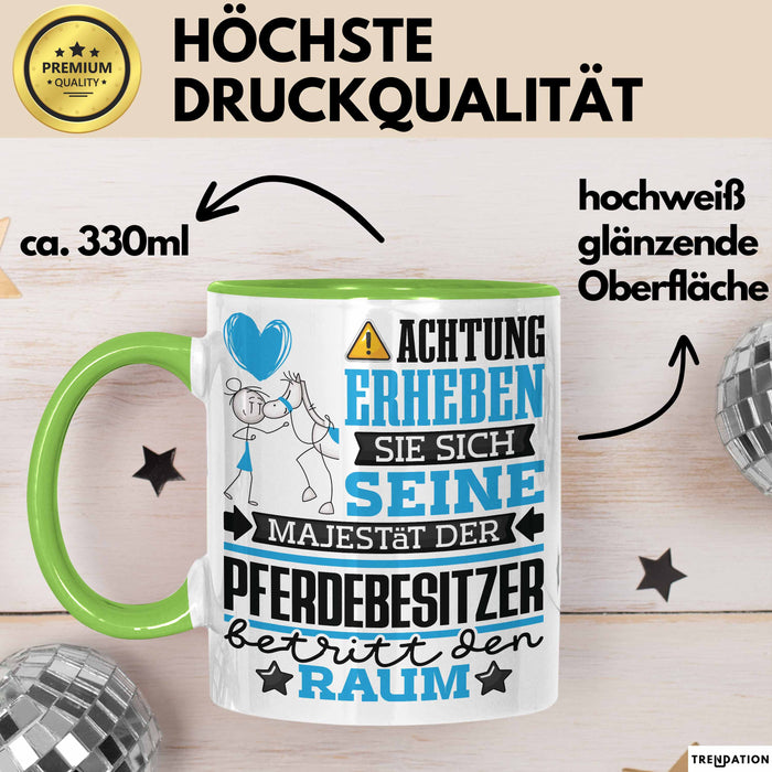 Pferdebesitzer Geschenk Tasse Lustiger Spruch Erheben Sie Sich Der Pferdebesitzer Betritt den Raum Grün Trendation