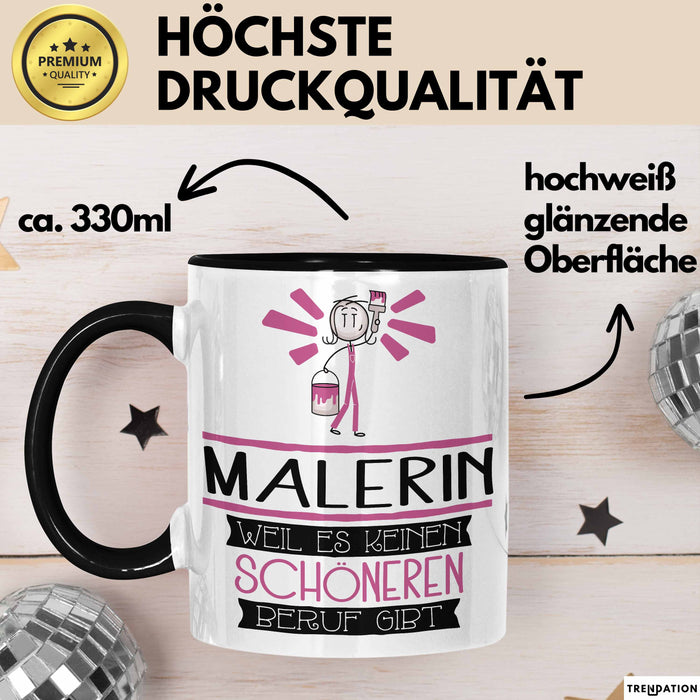 Malerin Weil Es Keinen Schöneren Beruf Gibt Tasse Geschenk für Eine Malerin Lustig Trendation