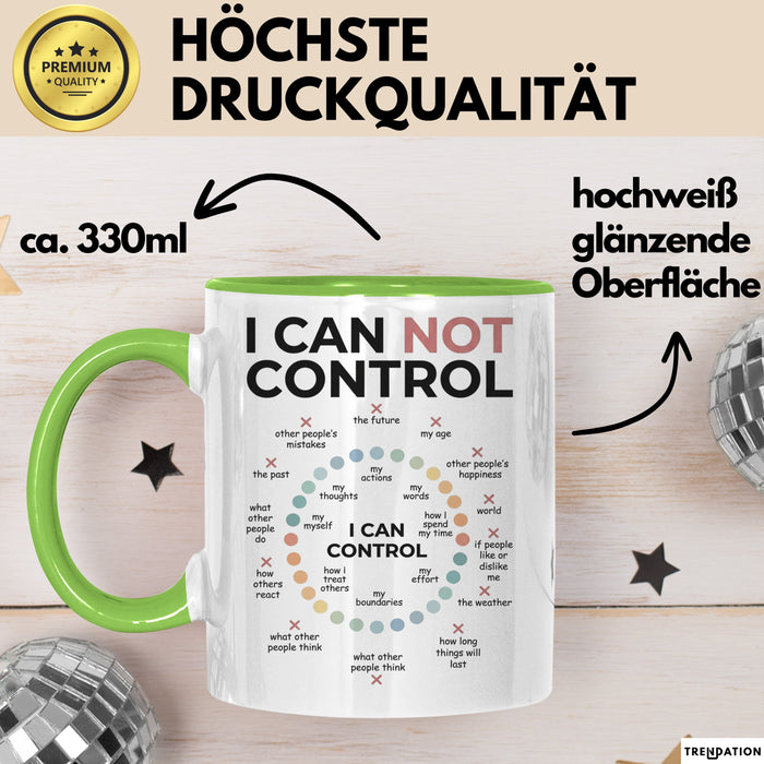 Motivation Tasse Geschenk I Can Not Control I Can Control Geschenkidee Grün Trendation