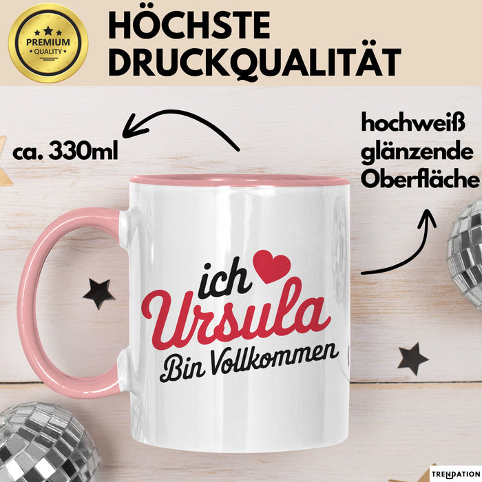 Ursula Tasse Geschenk Ich Bin Vollkommen Ursula Geschenkidee Geburtstag Rosa Trendation