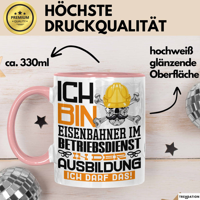 Eisenbahner im Betriebsdienst Ausbildung Tasse Geschenk Ich Bin Eisenbahner im Betriebsdienst In Der Ausbildung Ich Darf Das Geschenkidee Spruch Rosa Trendation