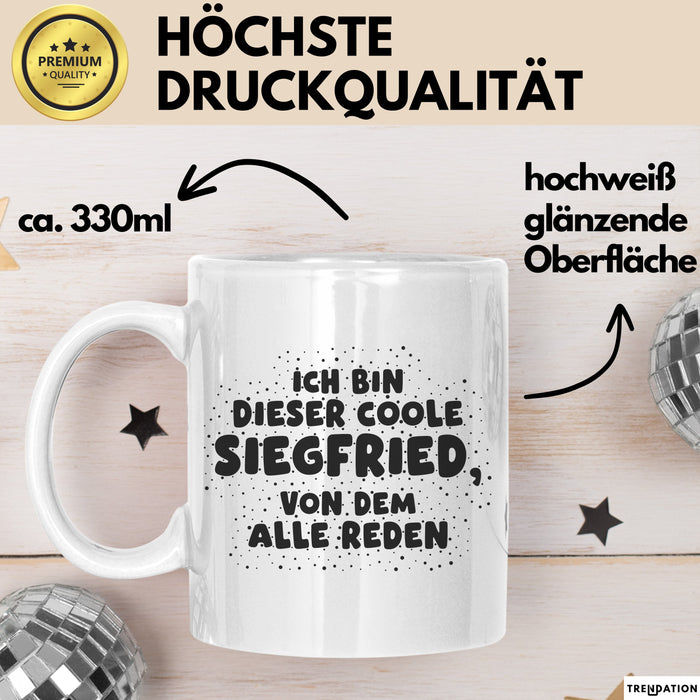 Siegfried Tasse Ich Bin Dieser Coole Siegfried, Von Dem Alle Reden Geschenk