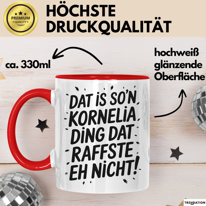 Kornelia Tasse Geschenk Dat Is So'n Kornelia Ding Dat Raffste Eh Nicht Geschenkidee Becher mit Name Rot Trendation