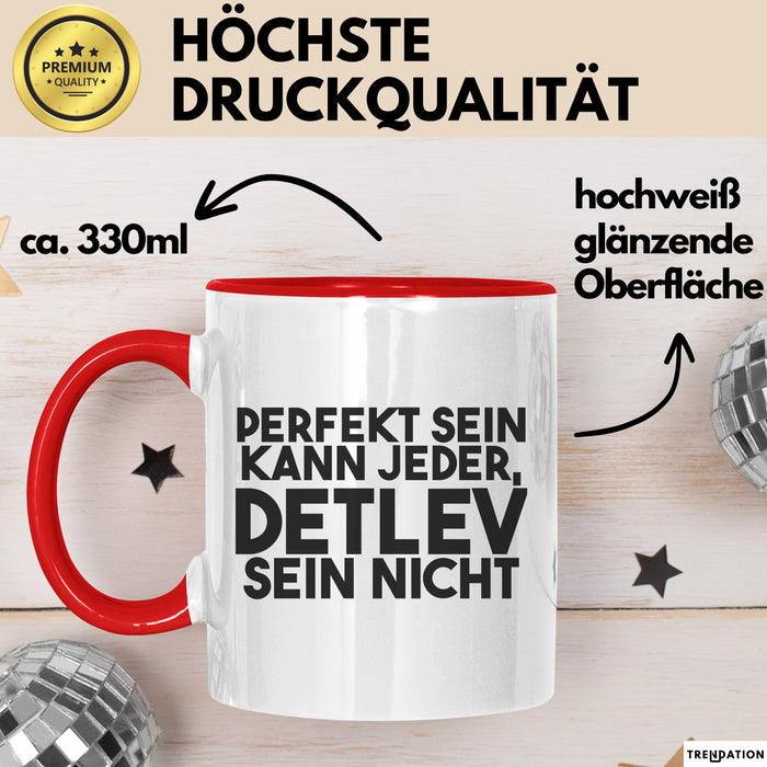 Detlev Tasse Perfekt Sein Kann Jeder, Detlev Sein Nicht Geschenk