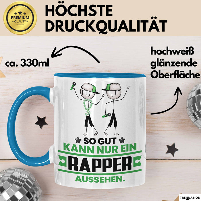 Rapper Geschenk Tasse So Gut Kann Nur Ein Rapper Aussehen Geschenkidee Kaffee-Becher Blau Trendation