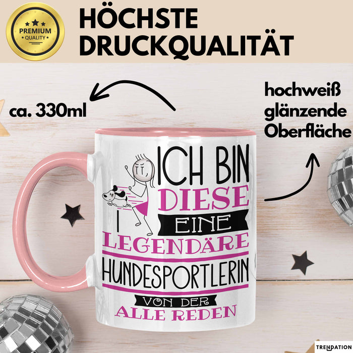 Hundesportlerin Tasse Geschenk Ich Bin Diese Eine Legendäre Hundesportlerin Von Der Alle Reden Geschenkidee Geburtstag Weihnachten Rosa Trendation