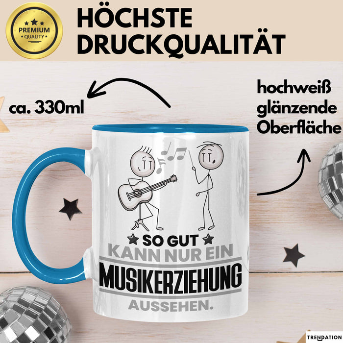 Musikerziehung Geschenk Tasse So Gut Kann Nur Ein Musikerziehung Aussehen Geschenkidee Kaffee-Becher Blau Trendation