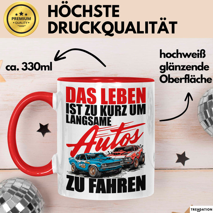Auto Fahrer Tasse Becher Geschenk Lustige Geschenkidee Spruch Das Leben Ist Zu Kurz Um Langsame Autos Zu Fahren Rot Trendation
