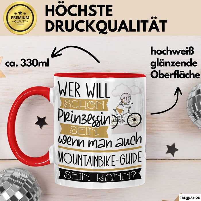 Mountainbike-Guide Tasse Geschenk Spruch Wer Will Schon Prinzessin Sein Wenn Man Auch Mountainbike-Guide Sein Kann Rot Trendation