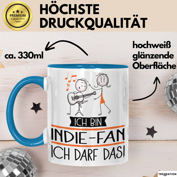 Geschenk für Indie-Fan Tasse Lustige Geschenkidee Geburtstag Ich Bin Indie-Fan Ich Darf Das Blau Trendation