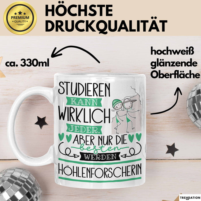 Höhlenforscherin Tasse Lustiges Geschenk Studieren Kann Wirklich Jeder Nur Die Besten Werden Höhlenforscherin Weiß Trendation