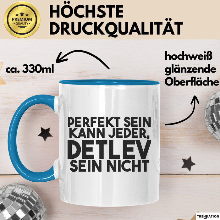 Detlev Tasse Perfekt Sein Kann Jeder, Detlev Sein Nicht Geschenk