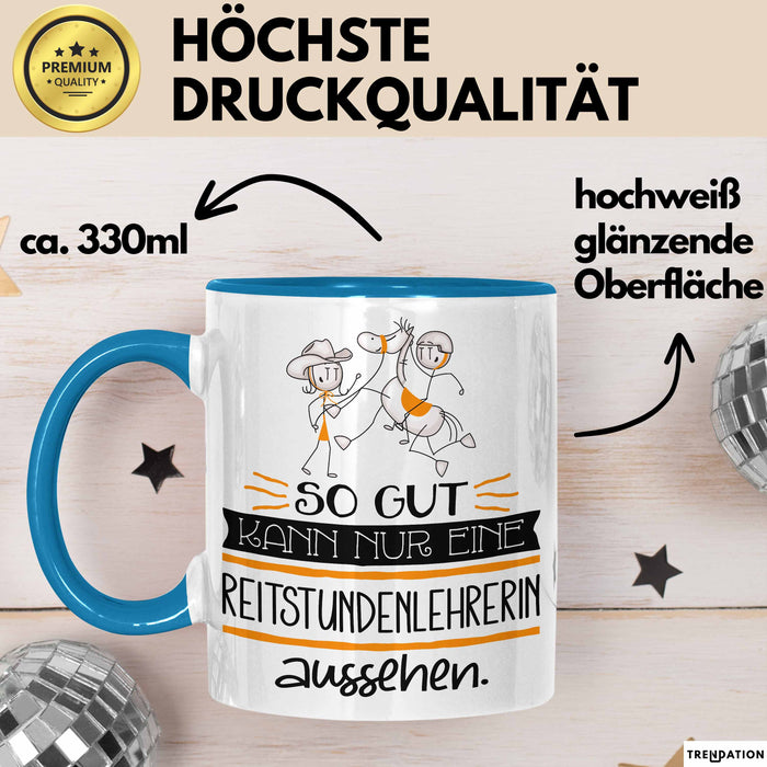 Reitstundenlehrerin Geschenk Tasse So Gut Kann Nur Eine Reitstundenlehrerin Aussehen Geschenkidee Geburtstag Weihnachten Lustig Blau Trendation