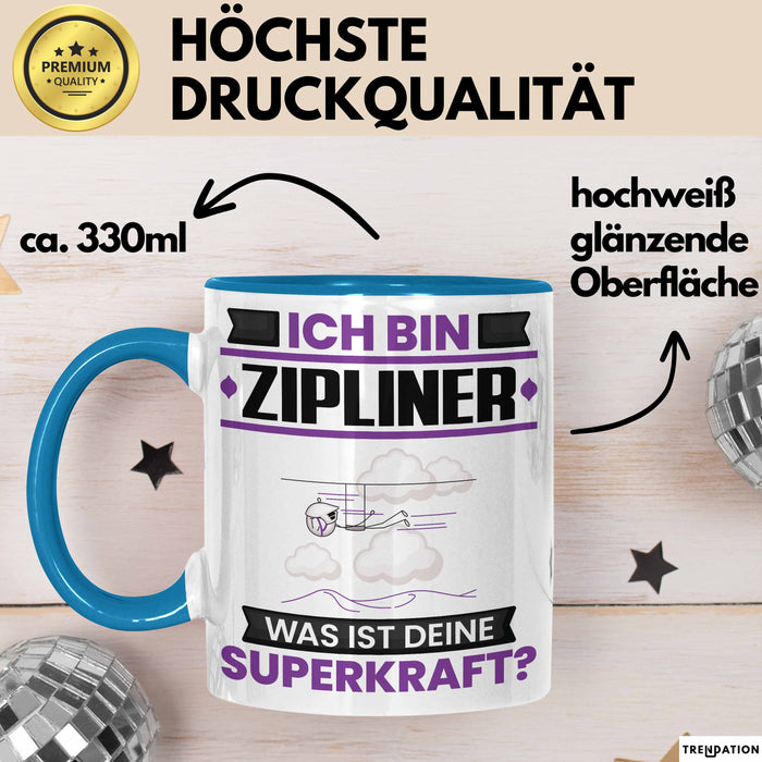 Zipliner Tasse Geschenk für Zipliner Geburtstag Lustiger Spruch Kaffee-Becher Was Ist Deine Superkraft Blau Trendation