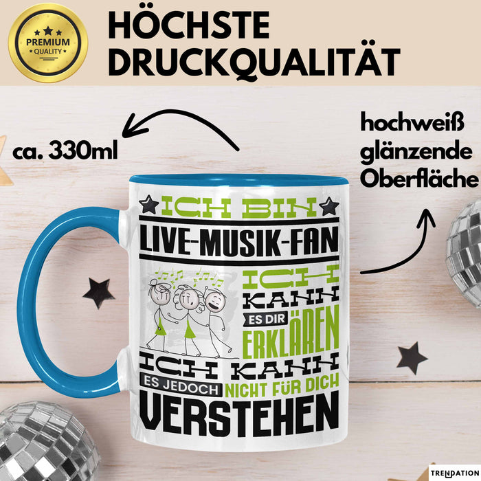 Live-Musik-Fan Geschenk Tasse Lustige Geschenkdiee für einen Live-Musik-Fan Geburtstag Ich Bin Live-Musik-Fan Ich Kann Es Dir Erklären Aber Nicht Für Dich Verstehen Blau Trendation