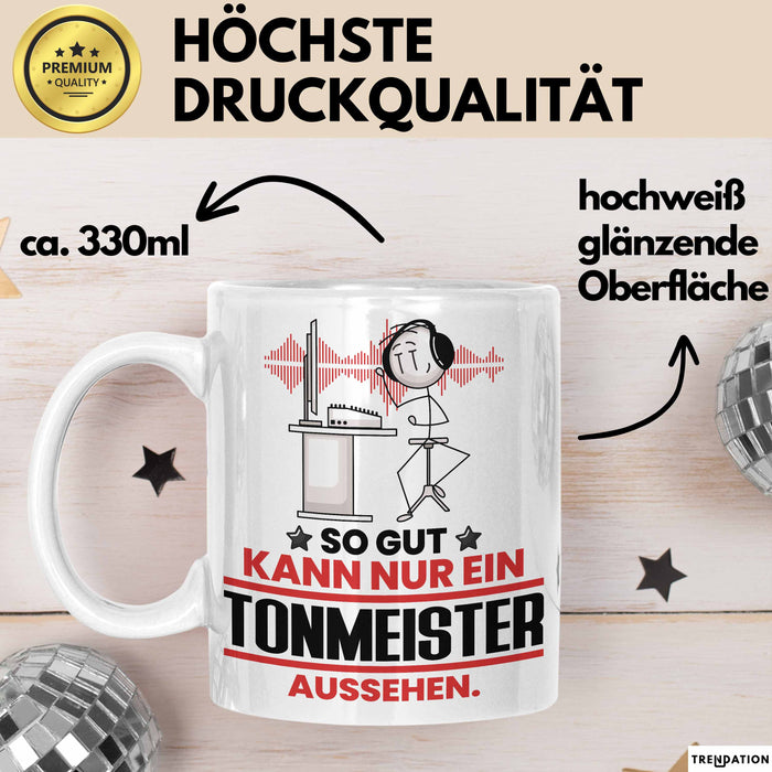 Tonmeister Geschenk Tasse So Gut Kann Nur Ein Tonmeister Aussehen Geschenkidee Kaffee-Becher Weiß Trendation