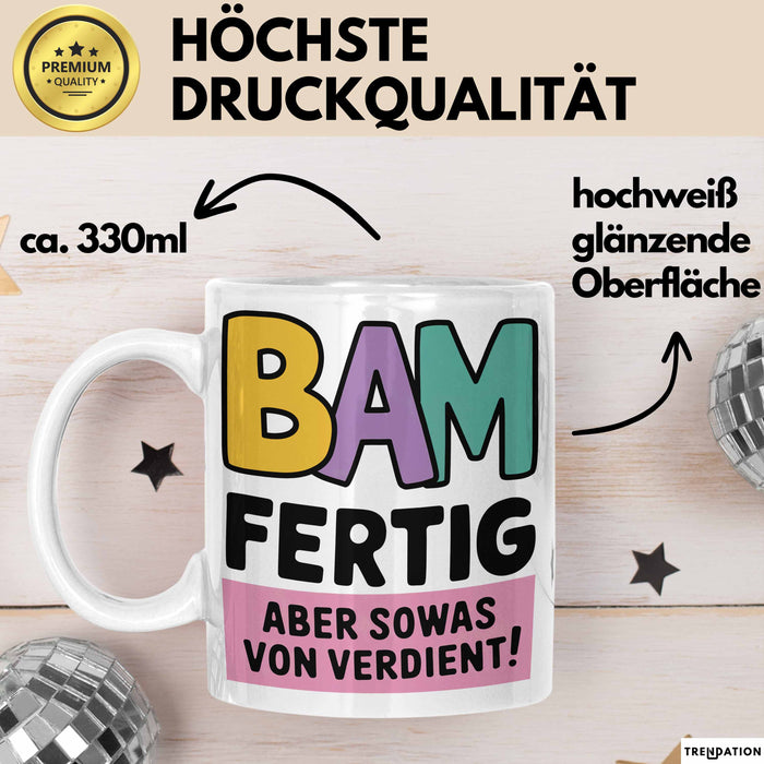 Schüler Abschluss Tasse Geschenk Lustige Geschenkidee Spruch Bam Fertig Weiß Trendation