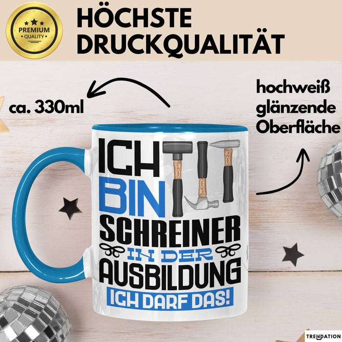 Schreiner Ausbildung Tasse Geschenk Ich Bin Schreiner In Der Ausbildung Ich Darf Das Geschenkidee Spruch Blau Trendation